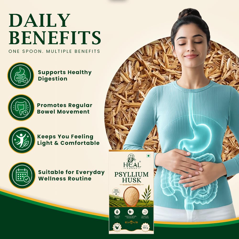 Daily benefits of HEAL FOODS Psyllium Husk — digestion, regular bowel movement, feeling light